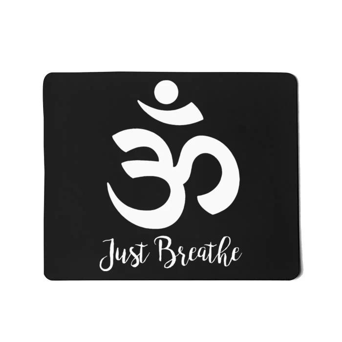 Just Breathe Spiritual Yoga Symbol Namaste Mousepad