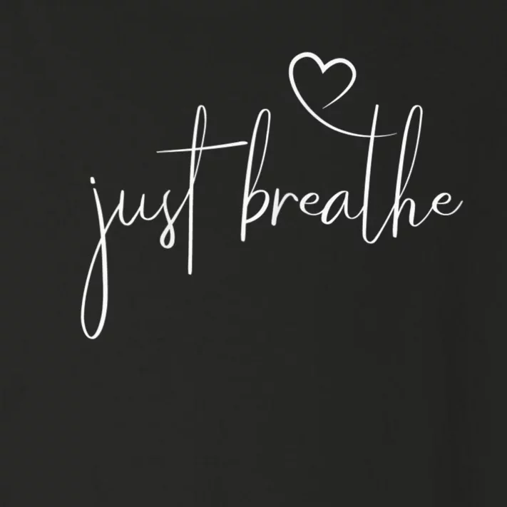 Just Breathe Simple Hand Lettered Calligraphy With A Heart Toddler Long Sleeve Shirt