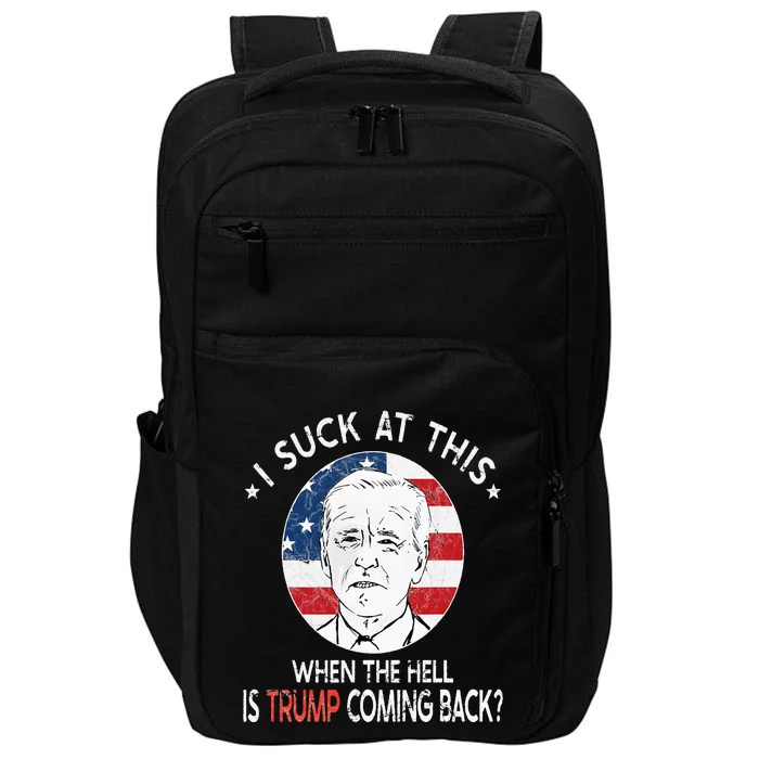 Joe Biden Sucks When The Hell is Trump coming back Funny Impact Tech Backpack