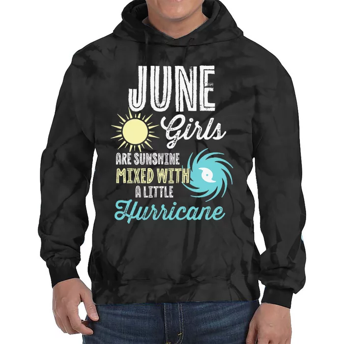 June Birthday Sunshine Mixed With Hurricane Funny Tie Dye Hoodie