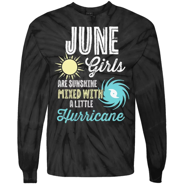 June Birthday Sunshine Mixed With Hurricane Funny Tie-Dye Long Sleeve Shirt