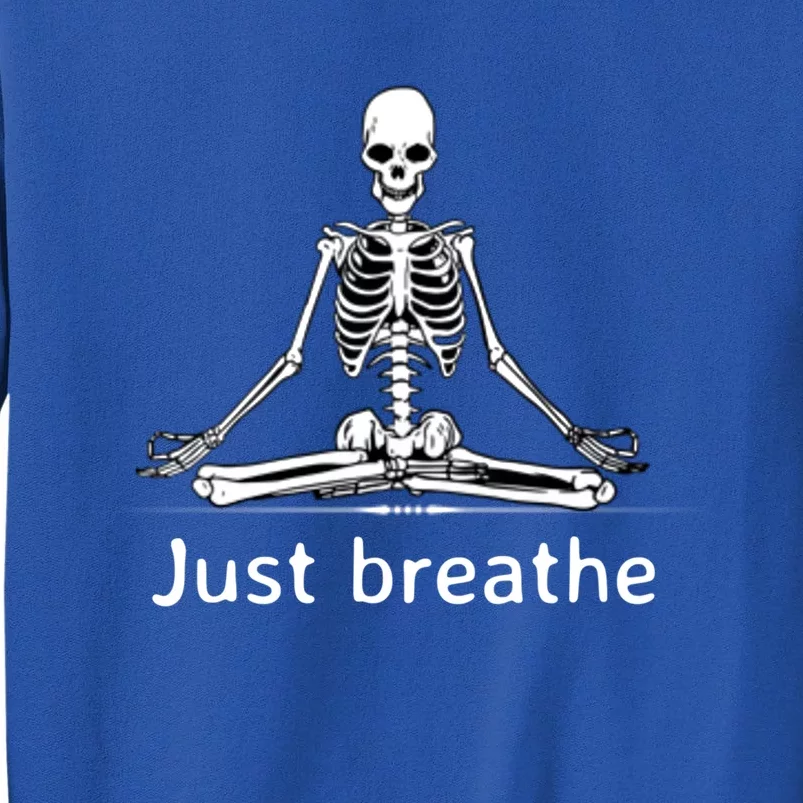 Just Breathe Skeleton In Lotus Flower Pose Yoga Funny Design Gift Tall Sweatshirt