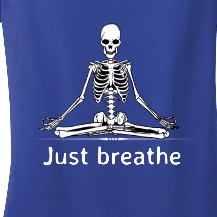 Just Breathe Skeleton In Lotus Flower Pose Yoga Funny Design Gift Women's V-Neck T-Shirt