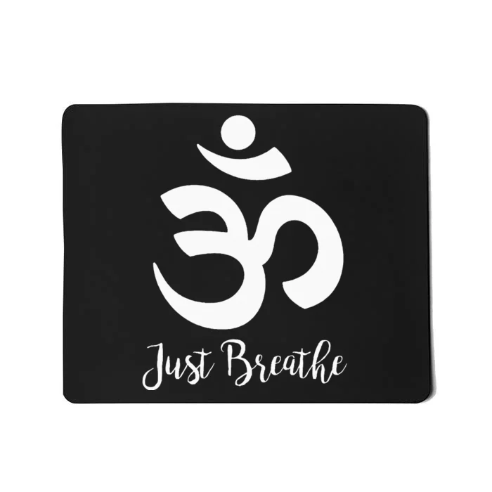 Just Breathe Spiritual Yoga Symbol Namaste Mousepad