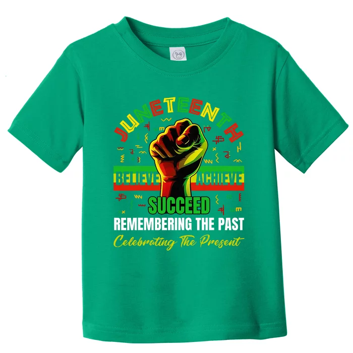 Juneteenth Believe Succeed Remembering The Past Affrican Toddler T-Shirt