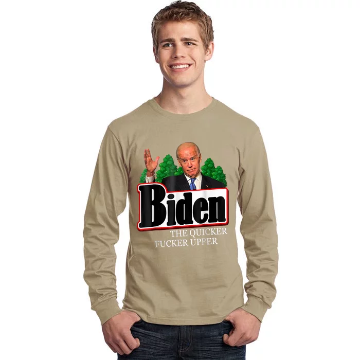 Joe Biden The Quicker Fucker Upper Funny Anti Biden Design Tall Long Sleeve T-Shirt