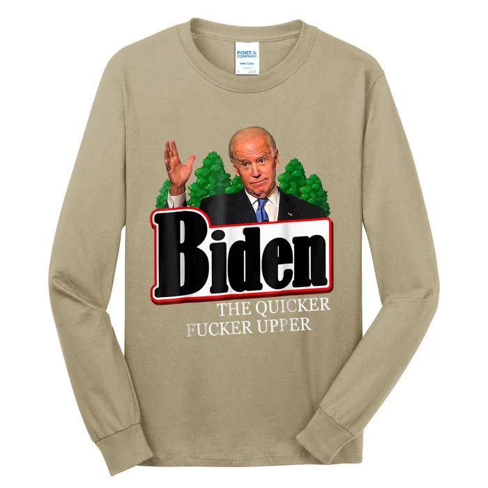 Joe Biden The Quicker Fucker Upper Funny Anti Biden Design Tall Long Sleeve T-Shirt