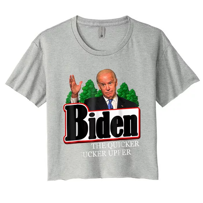 Joe Biden The Quicker Fucker Upper Funny Anti Biden Design Women's Crop Top Tee