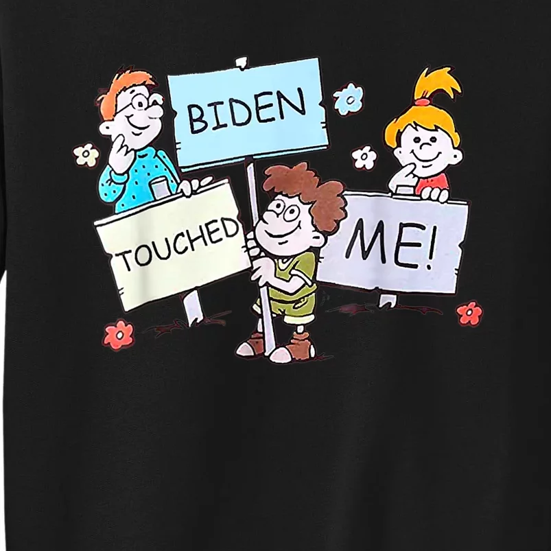 Joe Biden Touched Me Funny Biden Tall Sweatshirt