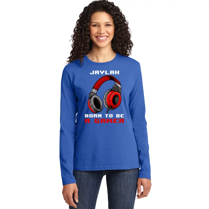 Jaylah Born To Be A Gamer Personalized Great Gift Ladies Long Sleeve Shirt