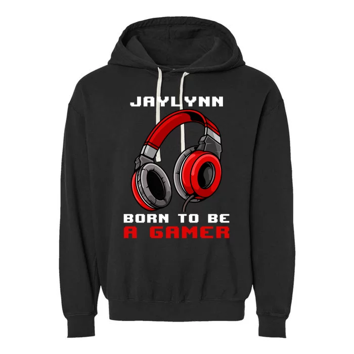 Jaylynn Born To Be A Gamer Personalized Gift Garment-Dyed Fleece Hoodie