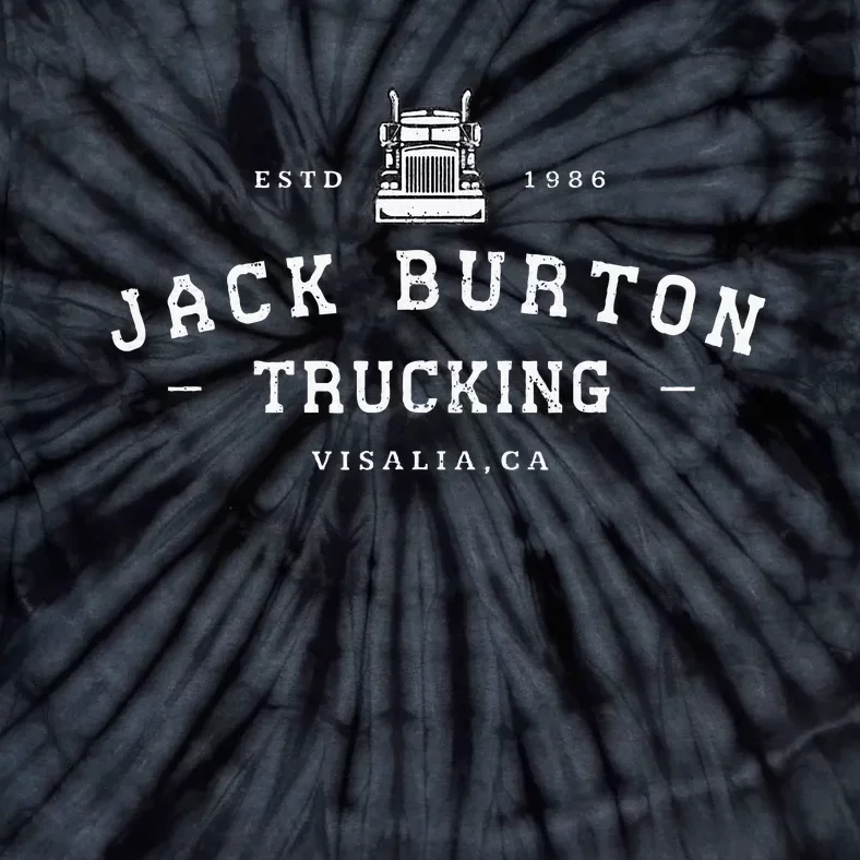 Jack Burton Trucking Visalia Ca Est. 1986 Tie-Dye T-Shirt