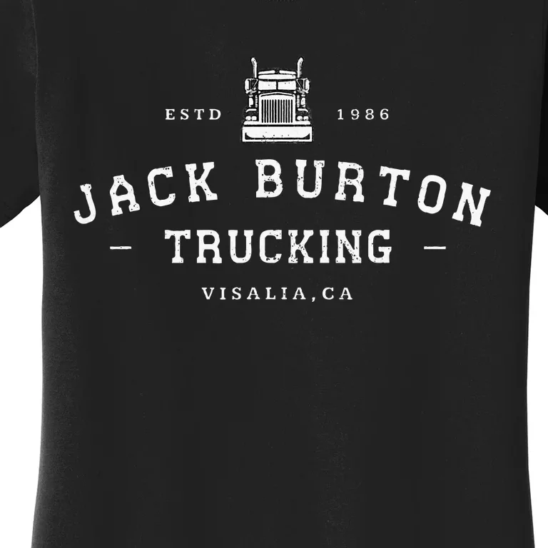 Jack Burton Trucking Visalia Ca Est. 1986 Women's T-Shirt