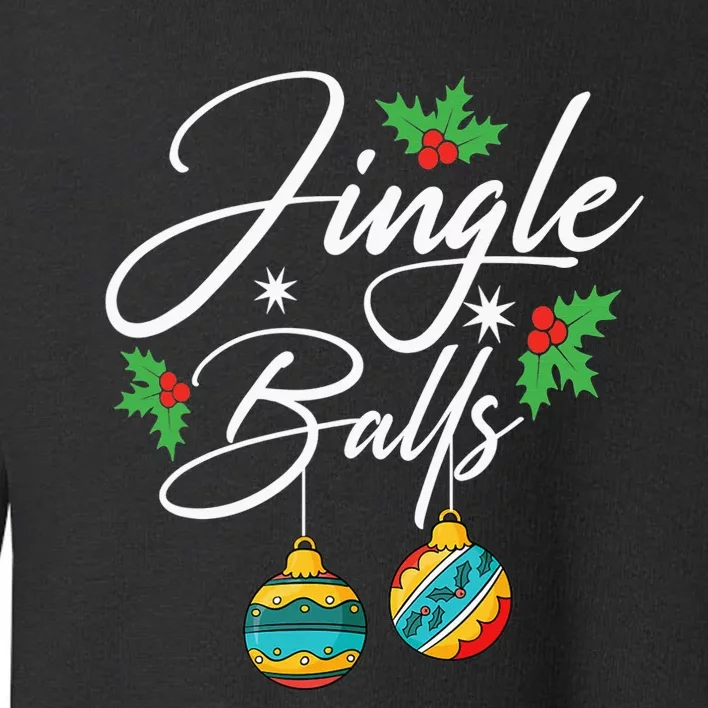 Jingle Balls Tinsel Tits Funny Christmas Matching Couple Toddler Sweatshirt