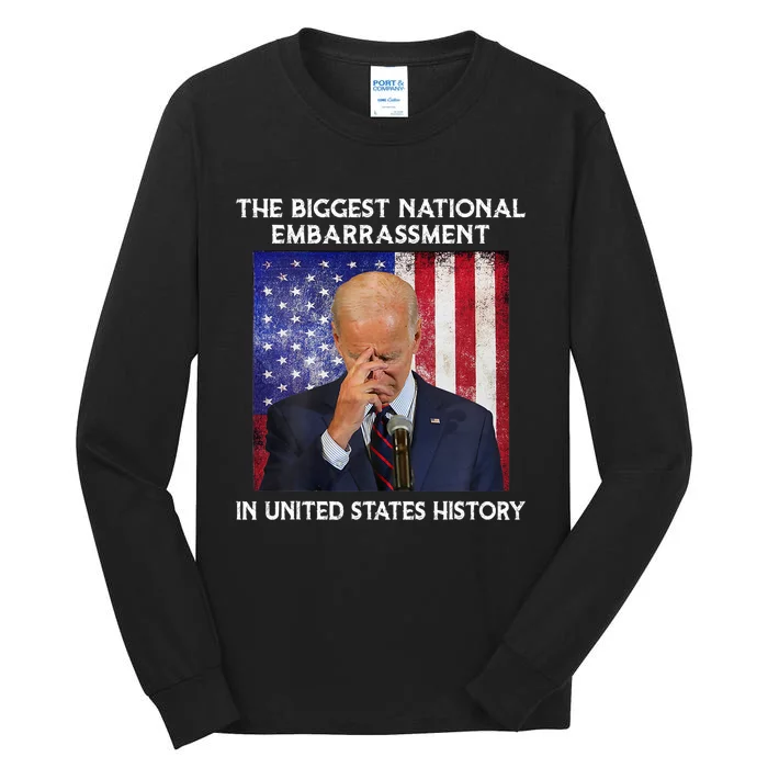 Joe Biden The Biggest National Embarrassment Tall Long Sleeve T-Shirt