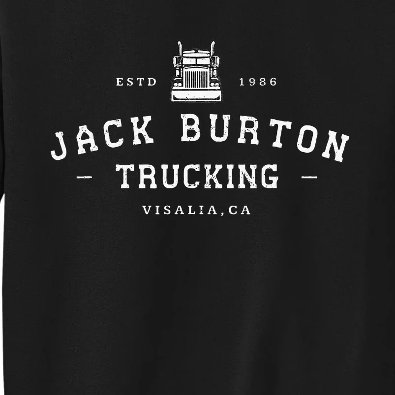 Jack Burton Trucking Visalia Ca Est. 1986 Sweatshirt