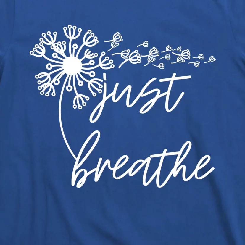 Just Breathe Thirt Breathe Meditation Gift T-Shirt