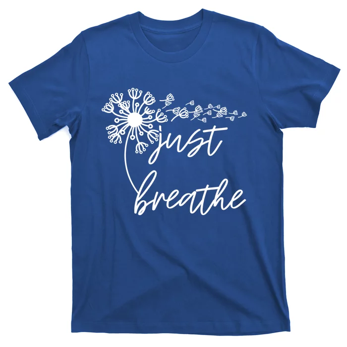 Just Breathe Thirt Breathe Meditation Gift T-Shirt