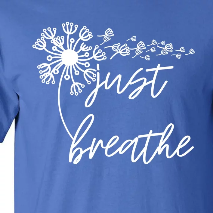 Just Breathe Thirt Breathe Meditation Gift Tall T-Shirt