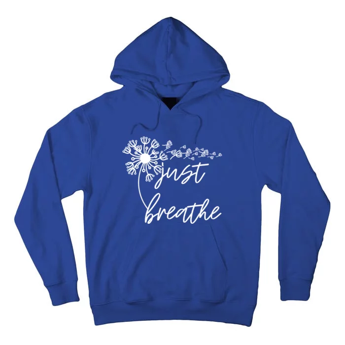 Just Breathe Thirt Breathe Meditation Gift Tall Hoodie