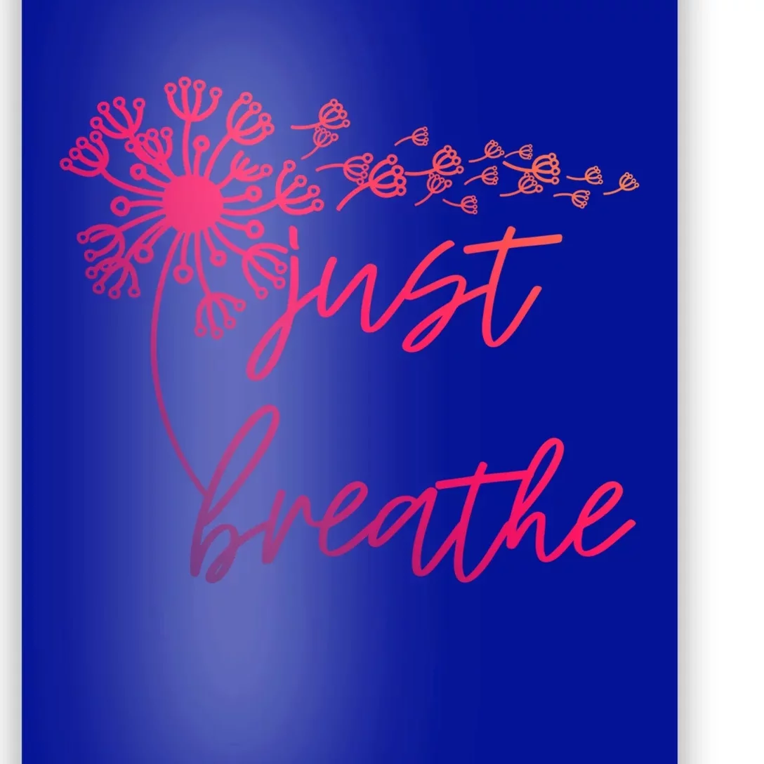 Just Breathe Thirt Breathe Meditation Gift Poster