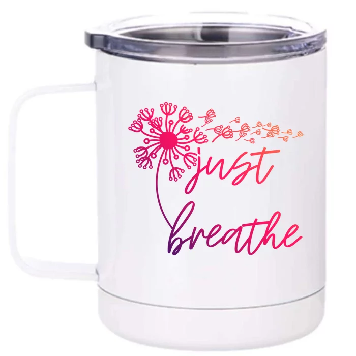 Just Breathe Thirt Breathe Meditation Gift Front & Back 12oz Stainless Steel Tumbler Cup