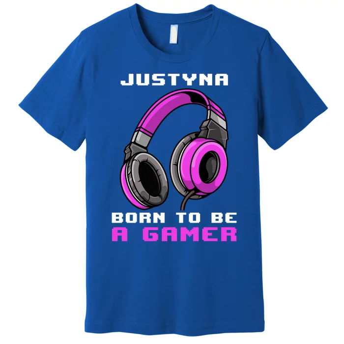 Justyna Born To Be A Gamer Personalized Gift Premium T-Shirt