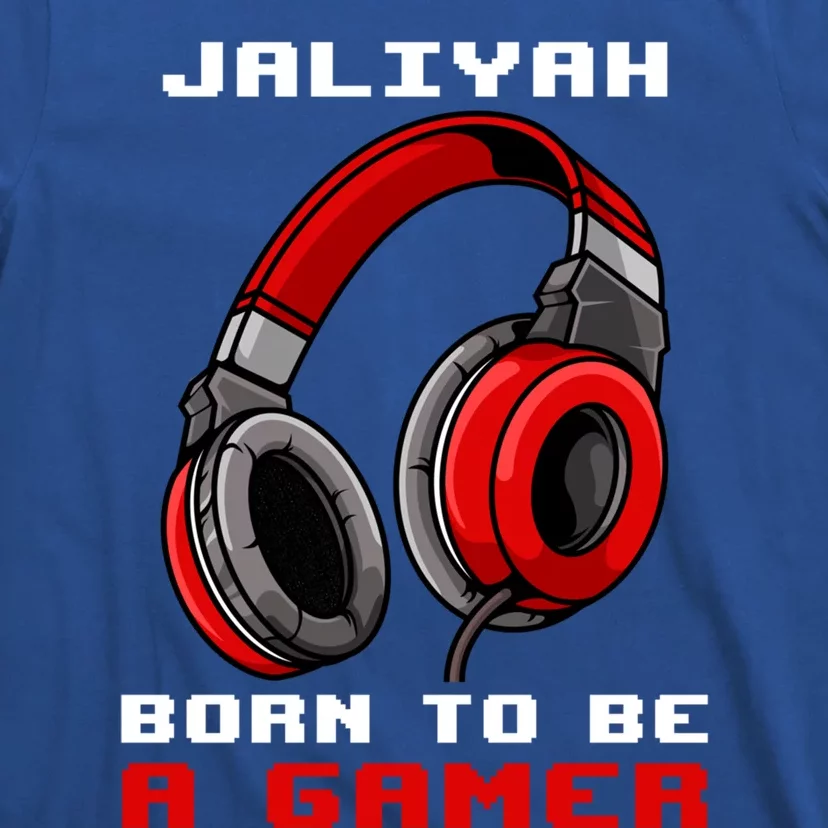 Jaliyah Born To Be A Gamer Personalized Great Gift T-Shirt