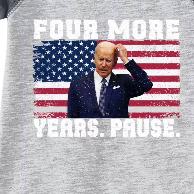 Joe Biden Us Flag Funny Quote Saying Four More Years Pause Infant Baby Jersey Bodysuit