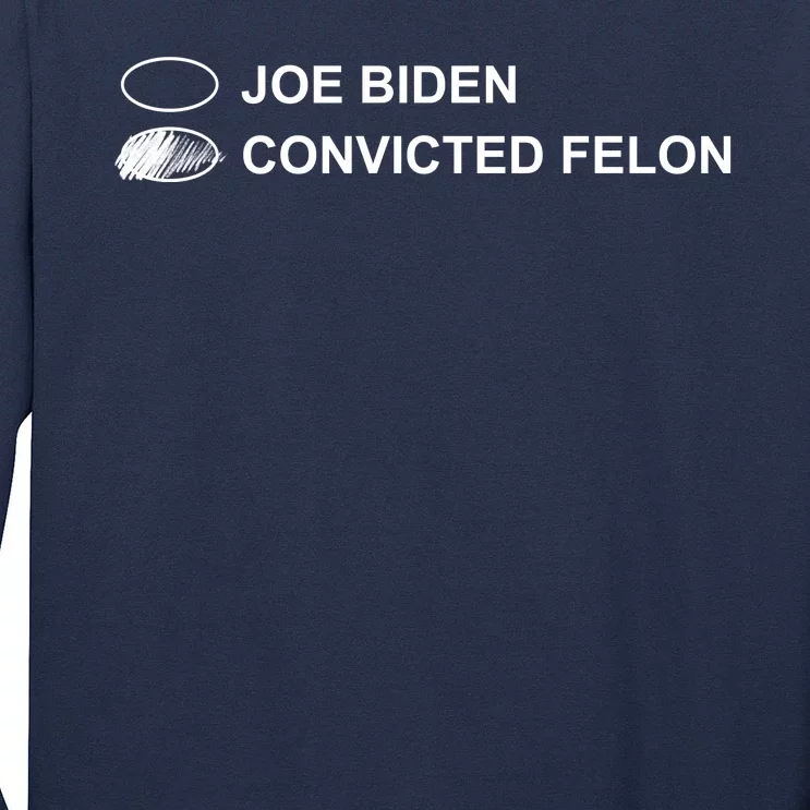 Joe Biden Vs Convicted Felon Funny Ballot Paper Voting Humor Long Sleeve Shirt