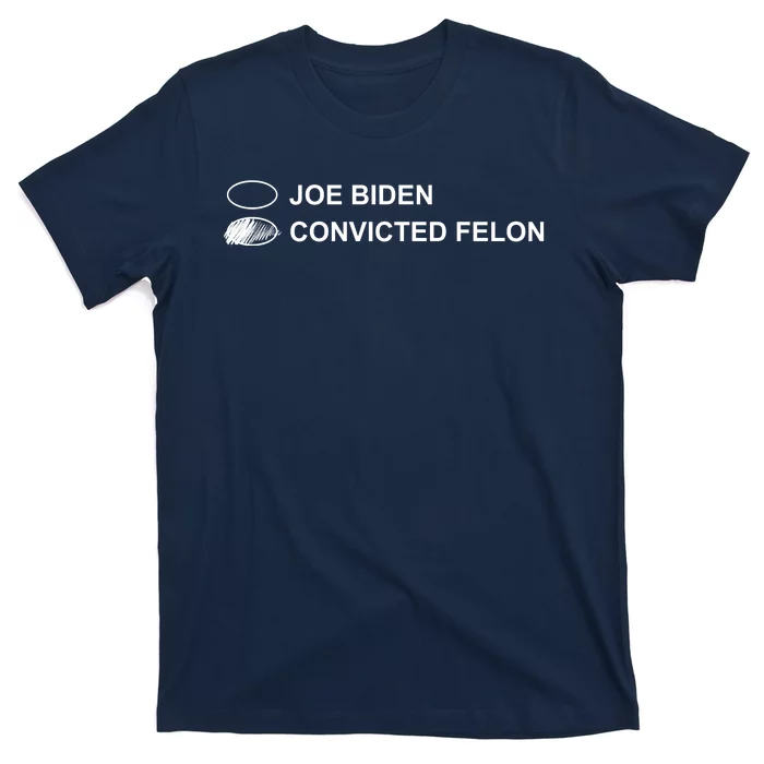 Joe Biden Vs Convicted Felon Funny Ballot Paper Voting Humor T-Shirt