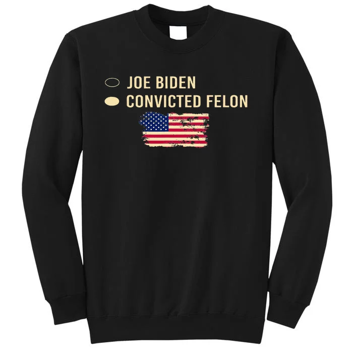 Joe Biden Vs Convicted Felon Funny Ballot Paper Voting Tall Sweatshirt