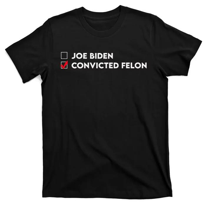 Joe Biden Vs Convicted Felon Funny Ballot Paper Voting Humor T-Shirt