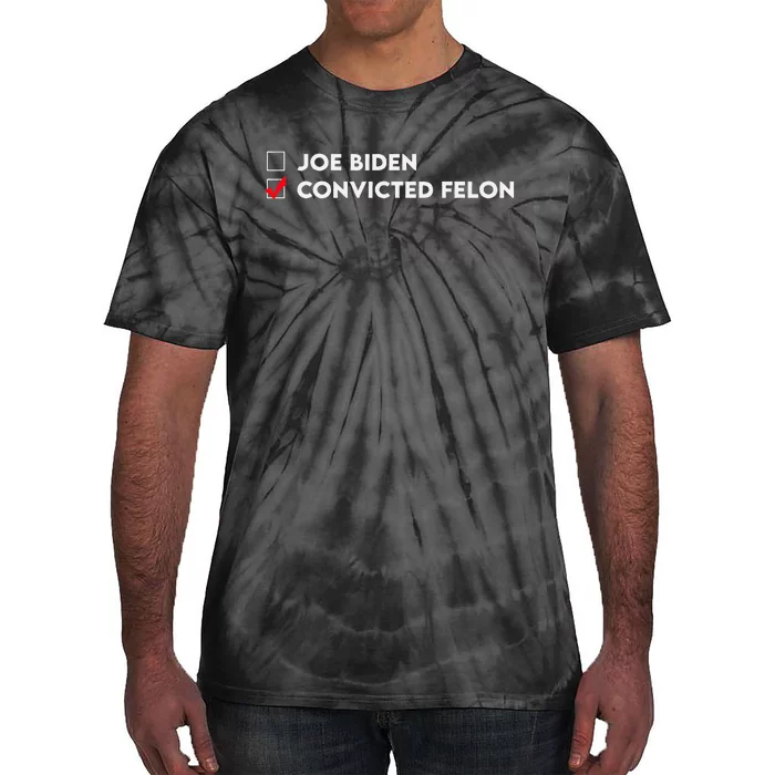 Joe Biden Vs Convicted Felon Funny Ballot Paper Voting Humor Tie-Dye T-Shirt