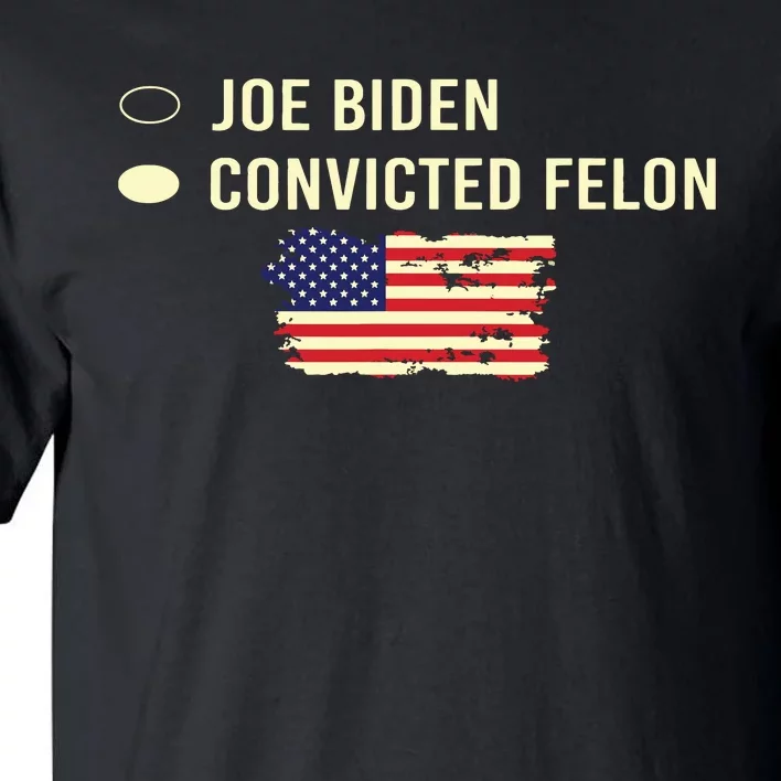 Joe Biden Vs Convicted Felon Funny Ballot Paper Voting Humor Tall T-Shirt