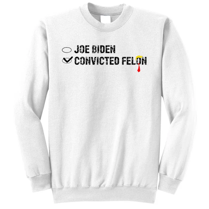 Joe Biden Vs Convicted Felon Funny Ballot Paper Voting Humor Sweatshirt