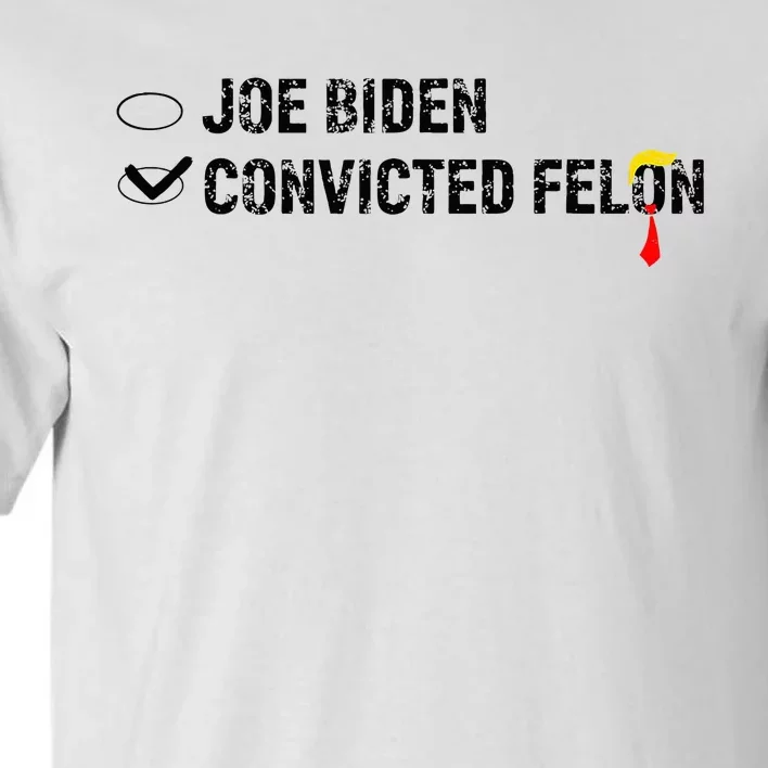 Joe Biden Vs Convicted Felon Funny Ballot Paper Voting Humor Tall T-Shirt