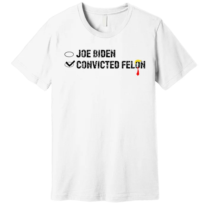 Joe Biden Vs Convicted Felon Funny Ballot Paper Voting Humor Premium T-Shirt