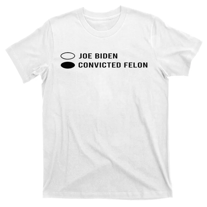 Joe Biden Vs Convicted Felon Funny Ballot Paper Voting Humor T-Shirt