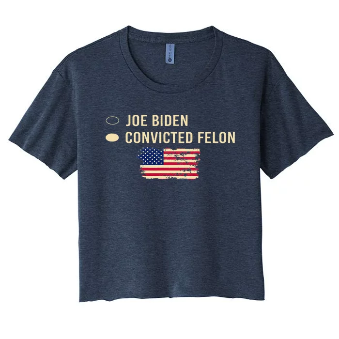 Joe Biden Vs Convicted Felon Funny Ballot Paper Voting Humor Women's Crop Top Tee