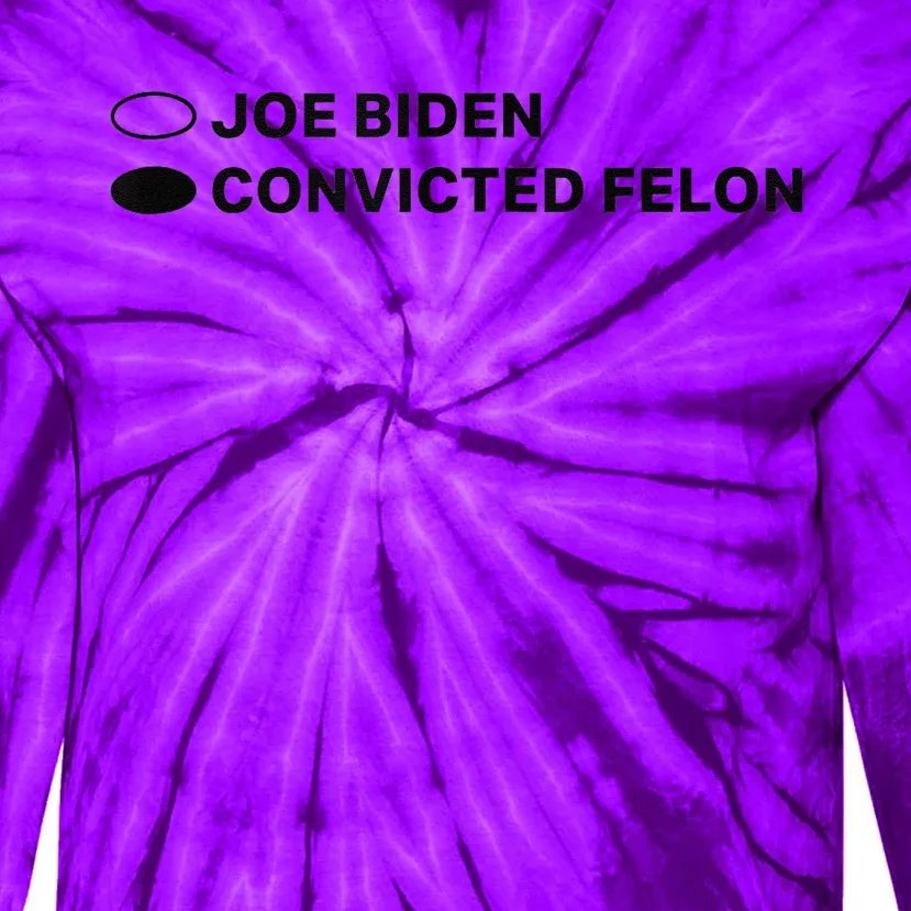 Joe Biden Vs Convicted Felon Humorous Patriot Statement Tie-Dye Long Sleeve Shirt