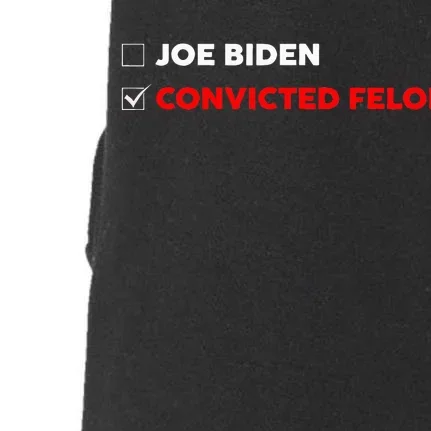 Joe Biden Vs Convicted Felon Funny Ballot Paper Voting Humor Doggie 3-End Fleece Hoodie