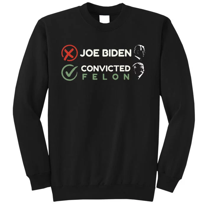 Joe Biden Vs Convicted Felon Trump Ballot Paper Voting 2024 Tall Sweatshirt