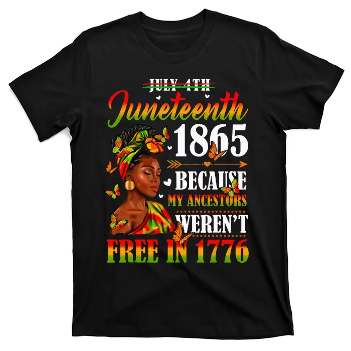 Juneteenth Black Wo Because My Ancestor Weren't Free 1776 T-Shirt