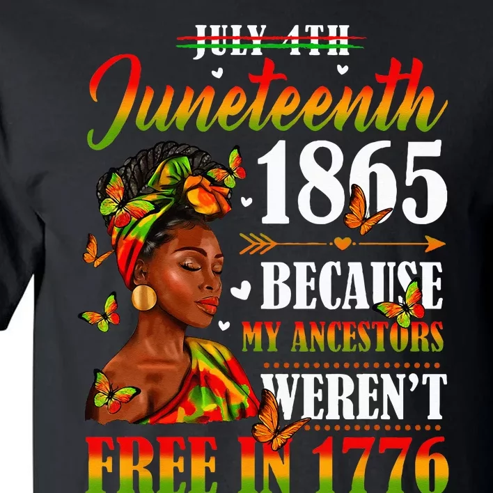 Juneteenth Black Wo Because My Ancestor Weren't Free 1776 Tall T-Shirt