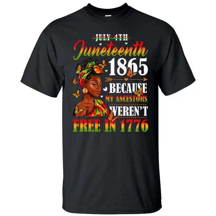 Juneteenth Black Wo Because My Ancestor Weren't Free 1776 Tall T-Shirt