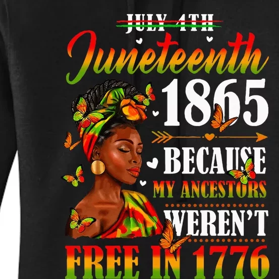 Juneteenth Black Wo Because My Ancestor Weren't Free 1776 Women's Pullover Hoodie