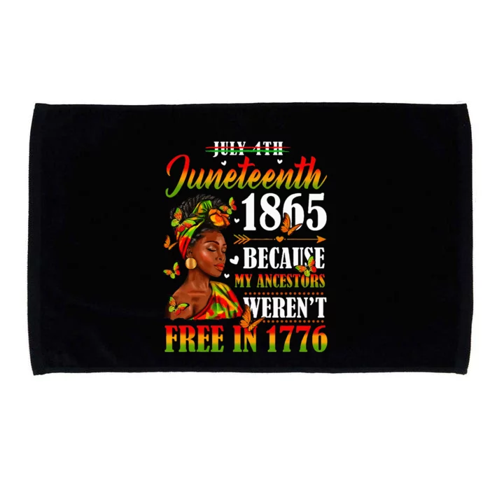 Juneteenth Black Wo Because My Ancestor Weren't Free 1776 Microfiber Hand Towel