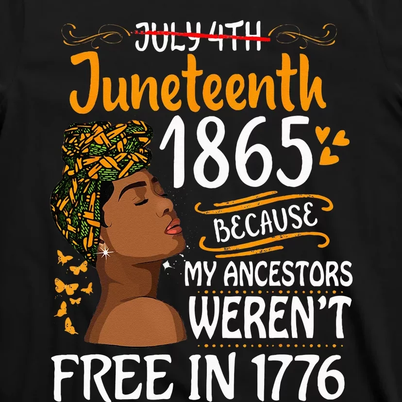 Juneteenth Black Wo Because My Ancestor Weren't Free 1776 T-Shirt