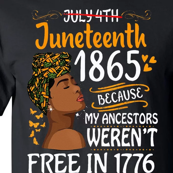 Juneteenth Black Wo Because My Ancestor Weren't Free 1776 Tall T-Shirt